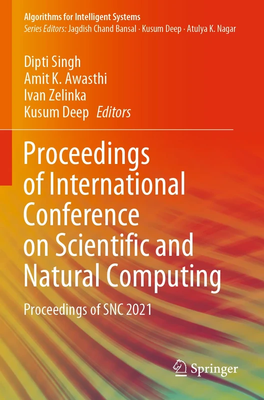 Proceedings of International Conference on Scientific and Natural Computing: Proceedings of SNC 2021 (Algorithms for Intelligent Systems)