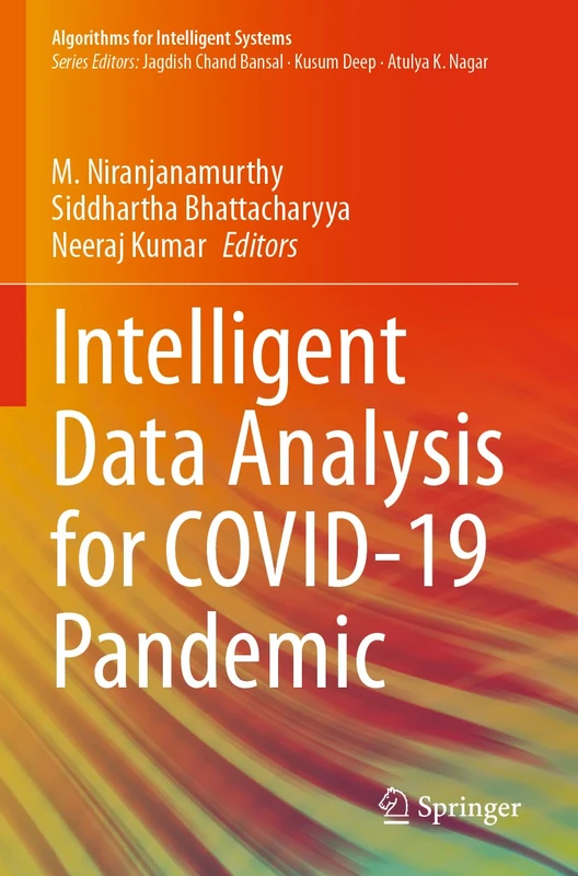 Intelligent Data Analysis for COVID-19 Pandemic (Algorithms for Intelligent Systems)