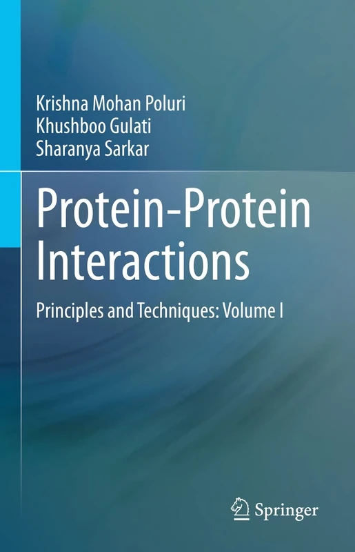 Protein-Protein Interactions: Principles and Techniques: Volume I: 1