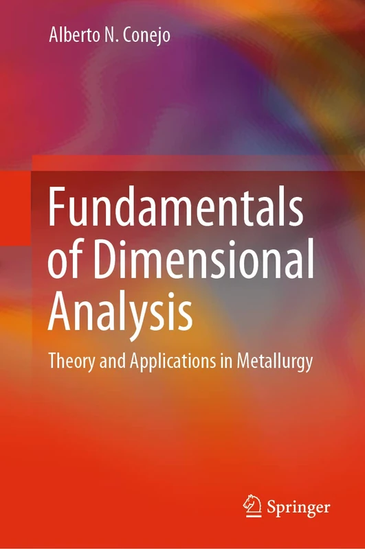 Fundamentals of Dimensional Analysis: Theory and Applications in Metallurgy