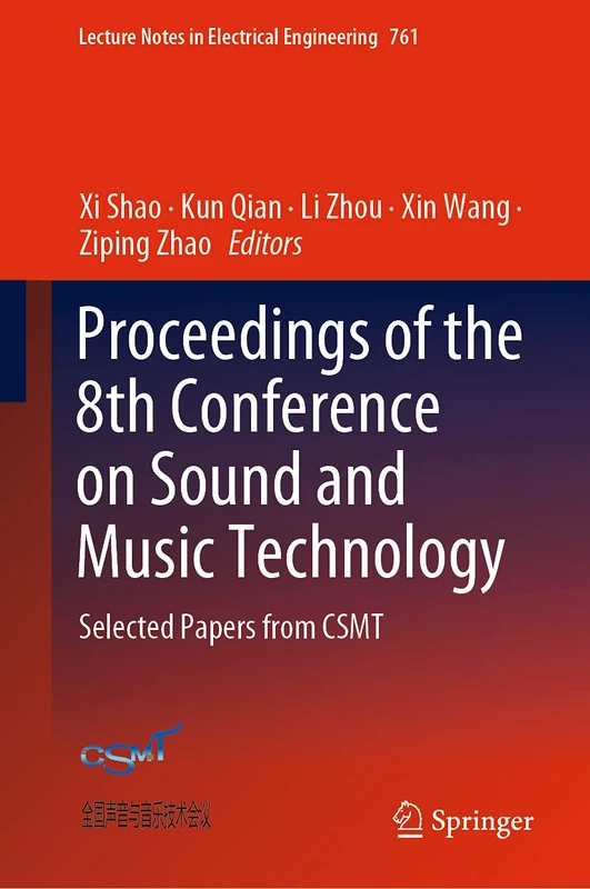 Proceedings of the 8th Conference on Sound and Music Technology: Selected Papers from CSMT: 761 (Lecture Notes in Electrical Engineering, 761)