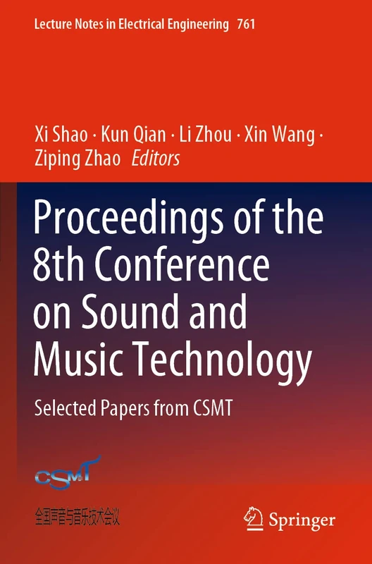 Proceedings of the 8th Conference on Sound and Music Technology: Selected Papers from CSMT: 761 (Lecture Notes in Electrical Engineering, 761)