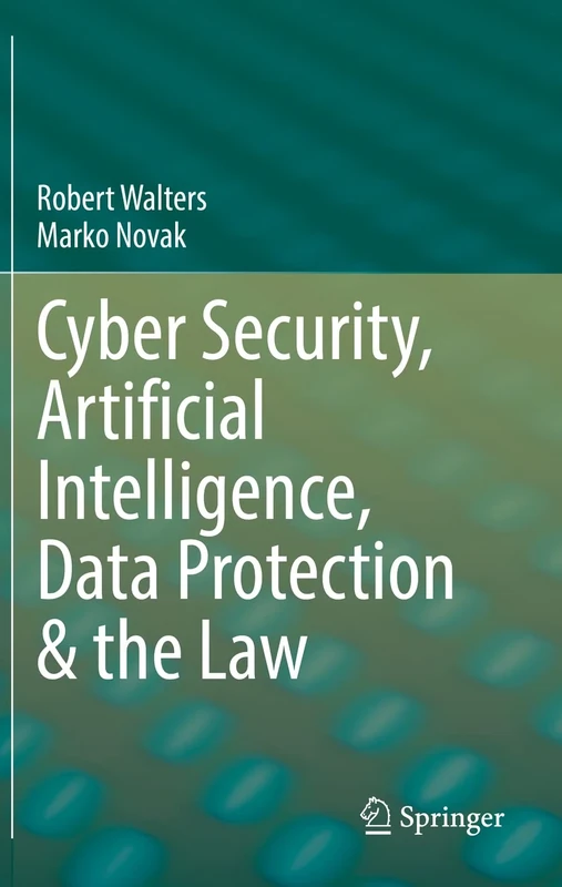 Cyber Security, Artificial Intelligence, Data Protection & the Law