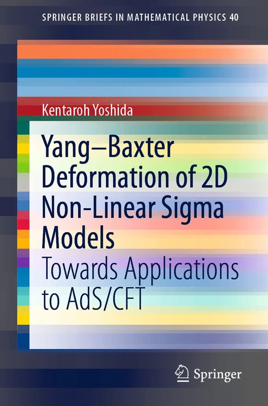 Yang–Baxter Deformation of 2D Non-Linear Sigma Models: Towards Applications to AdS/CFT: 40 (SpringerBriefs in Mathematical Physics, 40)