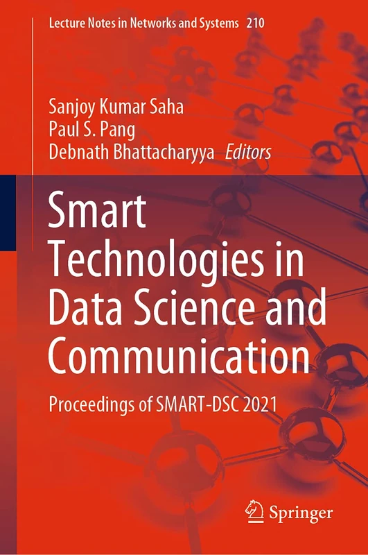 Smart Technologies in Data Science and Communication: Proceedings of SMART-DSC 2021: 210 (Lecture Notes in Networks and Systems, 210)