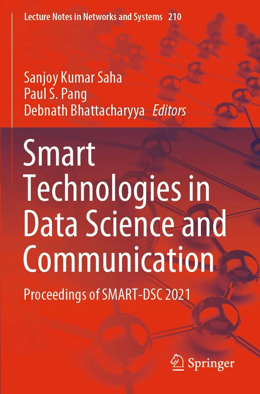 Smart Technologies in Data Science and Communication: Proceedings of SMART-DSC 2021: 210 (Lecture Notes in Networks and Systems, 210)