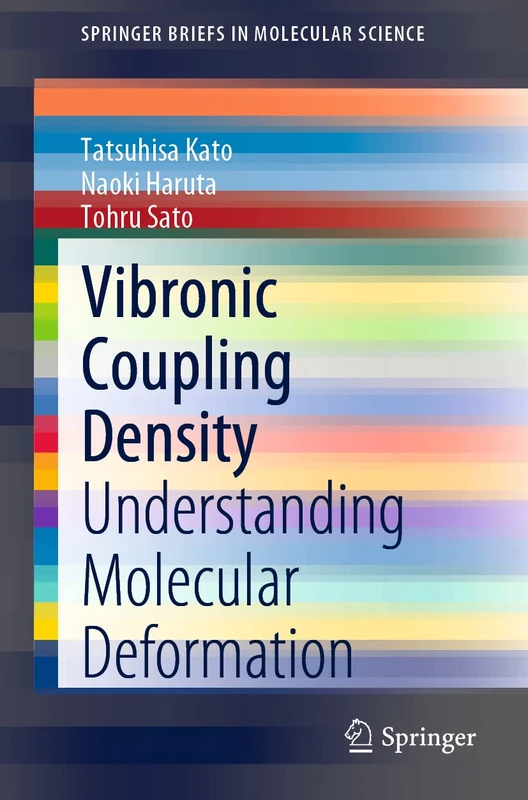 Vibronic Coupling Density: Understanding Molecular Deformation (SpringerBriefs in Molecular Science)