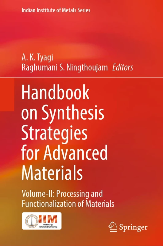 Handbook on Synthesis Strategies for Advanced Materials: Volume-II: Processing and Functionalization of Materials (Indian Institute of Metals Series)