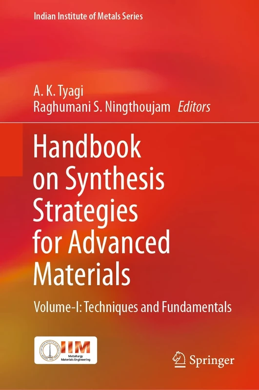 Handbook on Synthesis Strategies for Advanced Materials: Volume-I: Techniques and Fundamentals (Indian Institute of Metals Series)