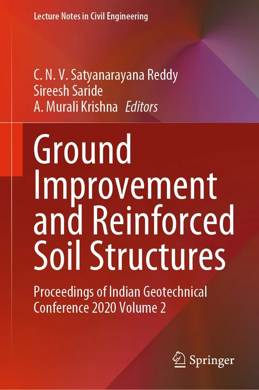 Ground Improvement and Reinforced Soil Structures: Proceedings of Indian Geotechnical Conference 2020 Volume 2: 152 (Lecture Notes in Civil Engineering, 152)