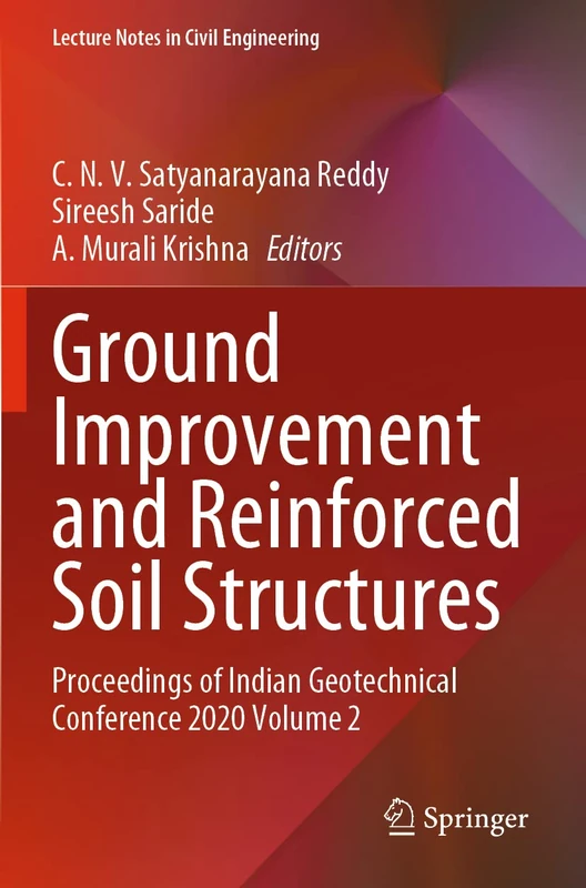 Ground Improvement and Reinforced Soil Structures: Proceedings of Indian Geotechnical Conference 2020 Volume 2: 152 (Lecture Notes in Civil Engineering, 152)