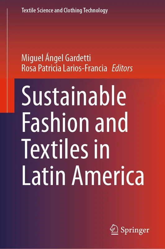Sustainable Fashion and Textiles in Latin America (Textile Science and Clothing Technology) - Image 1