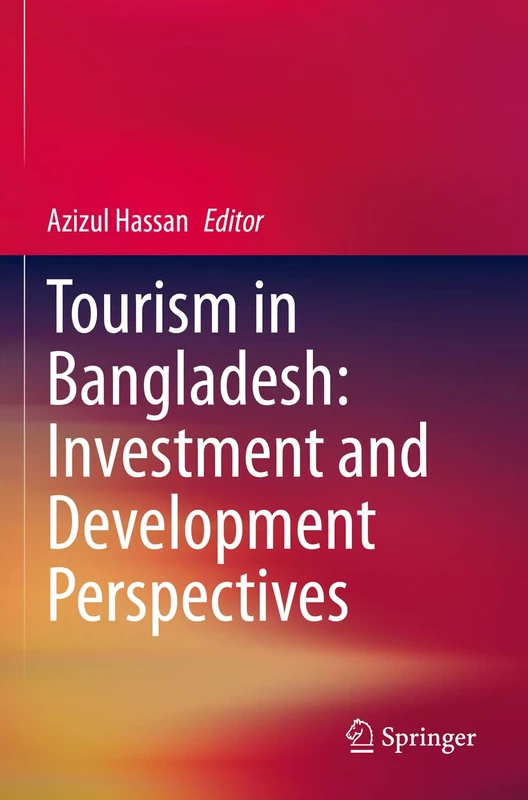 Tourism in Bangladesh: Investment and Development Perspectives