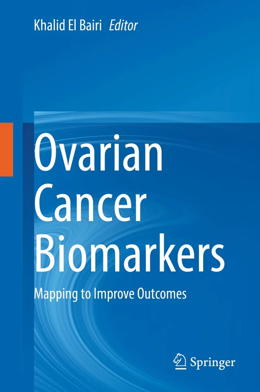 Ovarian Cancer Biomarkers: Mapping to Improve Outcomes