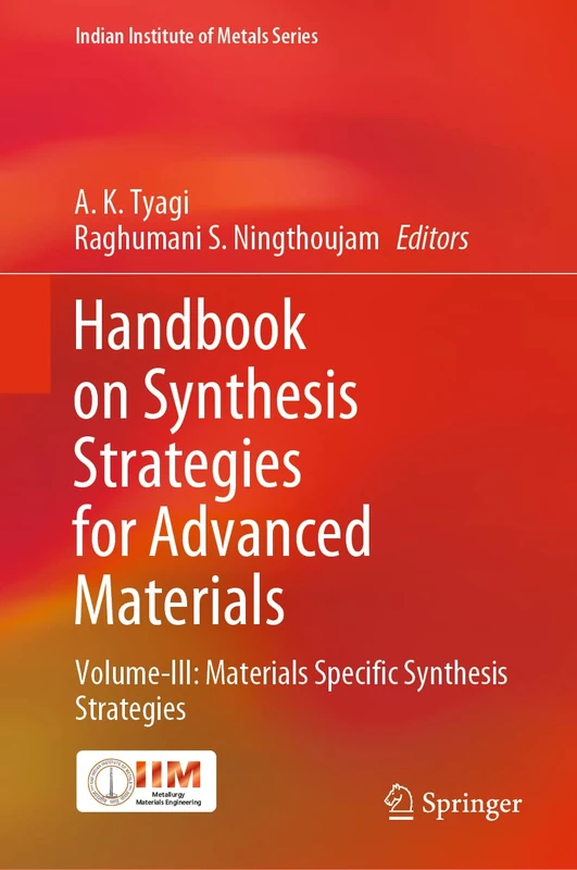 Handbook on Synthesis Strategies for Advanced Materials: Volume-III: Materials Specific Synthesis Strategies (Indian Institute of Metals Series)