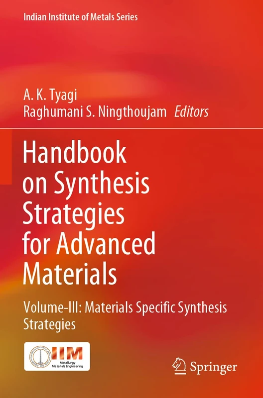 Handbook on Synthesis Strategies for Advanced Materials: Volume-III: Materials Specific Synthesis Strategies (Indian Institute of Metals Series)