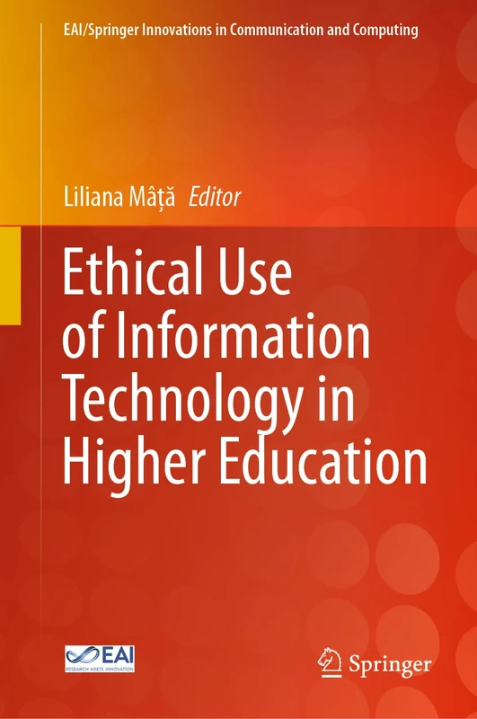 Ethical Use of Information Technology in Higher Education (EAI/Springer Innovations in Communication and Computing)