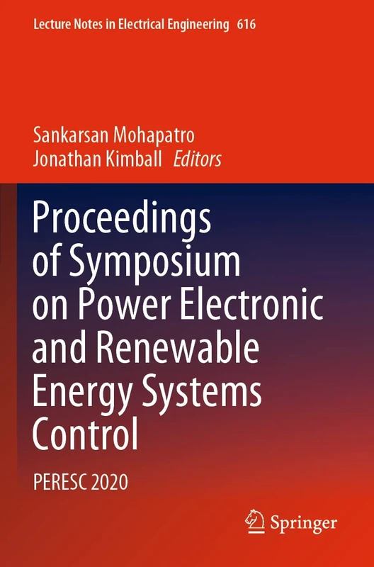 Proceedings of Symposium on Power Electronic and Renewable Energy Systems Control: PERESC 2020: 616 (Lecture Notes in Electrical Engineering, 616)