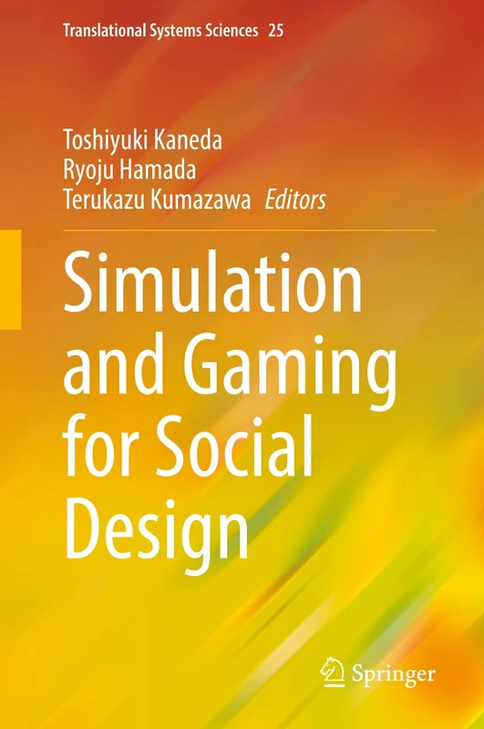 Simulation and Gaming for Social Design: 25 (Translational Systems Sciences, 25)