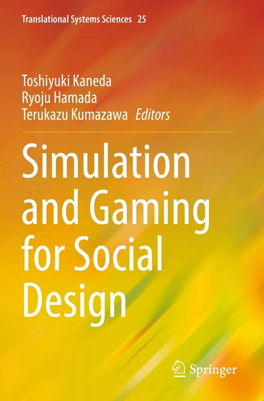 Simulation and Gaming for Social Design: 25 (Translational Systems Sciences, 25)