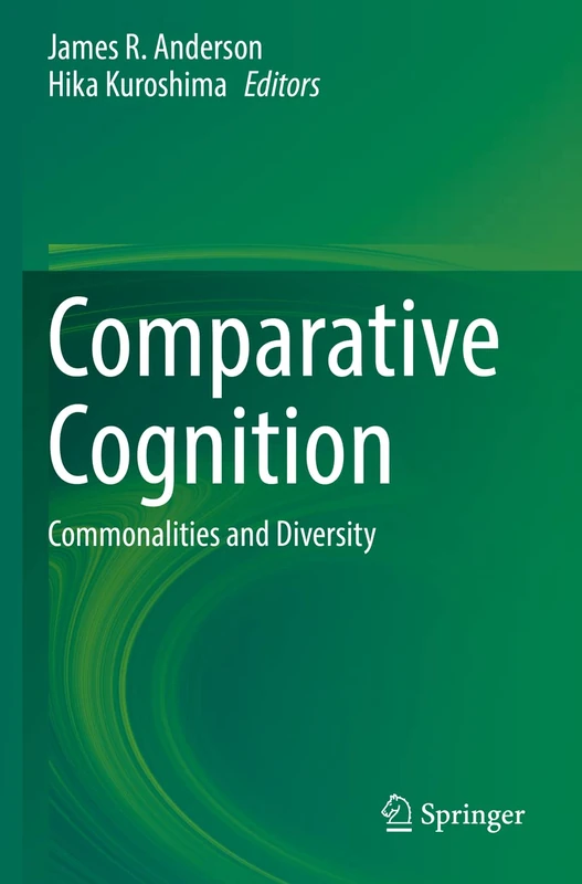Springer - Comparative Cognition: Commonalities and Diversity