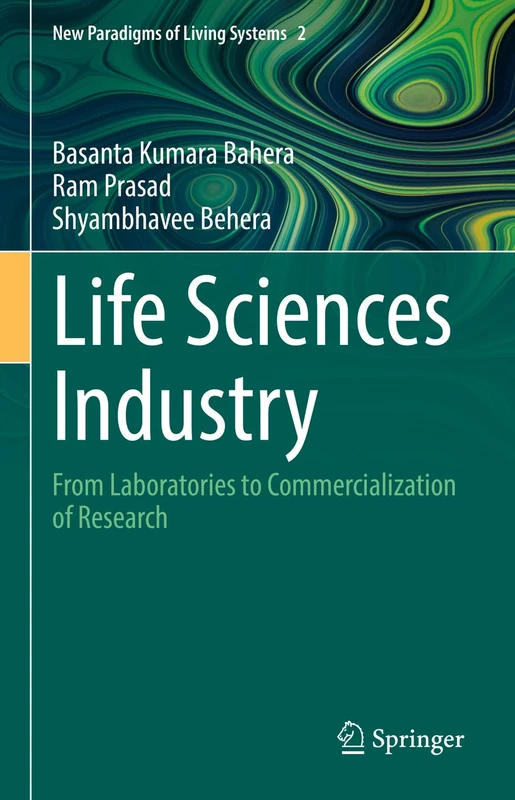 Life Sciences Industry: From Laboratories to Commercialization of Research: 2 (New Paradigms of Living Systems, 2)