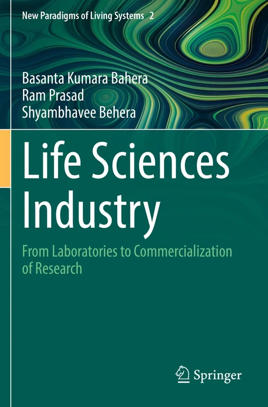 Life Sciences Industry: From Laboratories to Commercialization of Research: 2 (New Paradigms of Living Systems, 2)