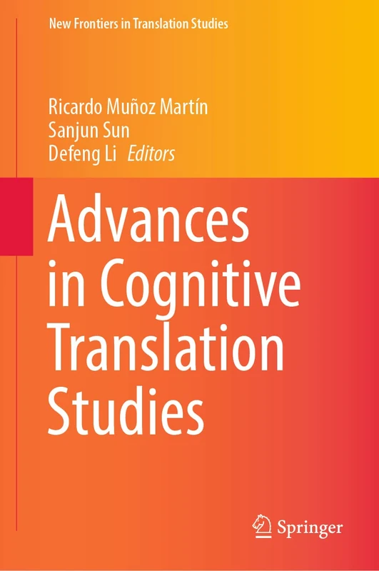 Advances in Cognitive Translation Studies (New Frontiers in Translation Studies)