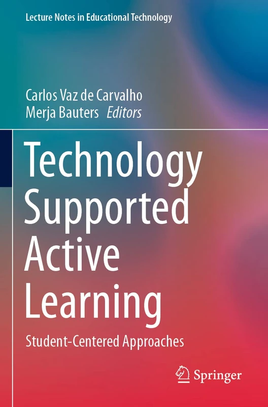 Technology Supported Active Learning: Student-Centered Approaches (Lecture Notes in Educational Technology)