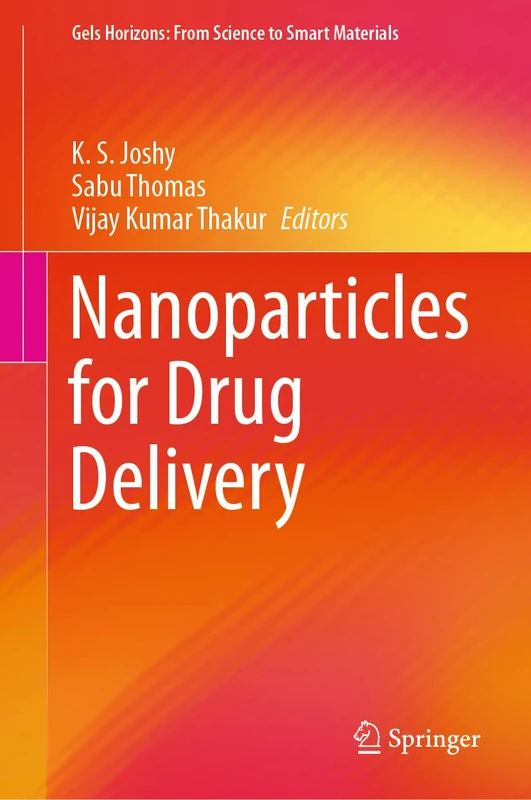 Nanoparticles for Drug Delivery (Gels Horizons: From Science to Smart Materials)