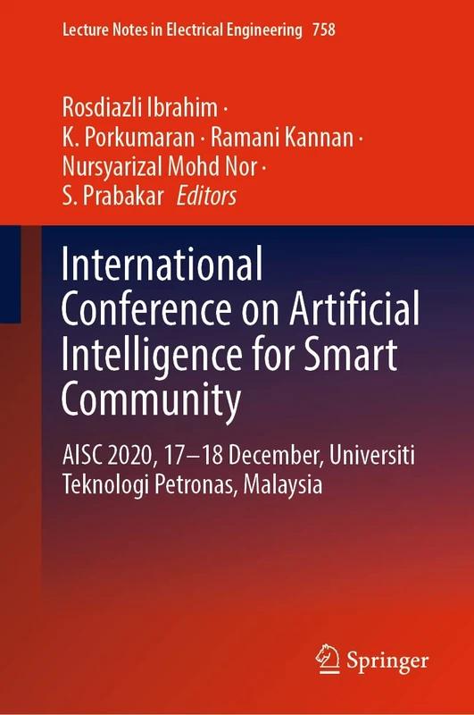 International Conference on Artificial Intelligence for Smart Community: AISC 2020, 17–18 December, Universiti Teknologi Petronas, Malaysia: 758 (Lecture Notes in Electrical Engineering, 758)