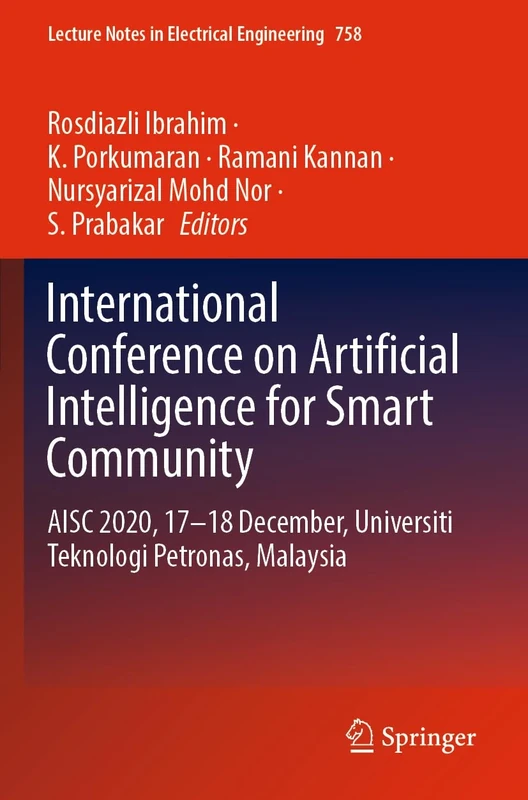 International Conference on Artificial Intelligence for Smart Community: AISC 2020, 17–18 December, Universiti Teknologi Petronas, Malaysia: 758 (Lecture Notes in Electrical Engineering, 758)