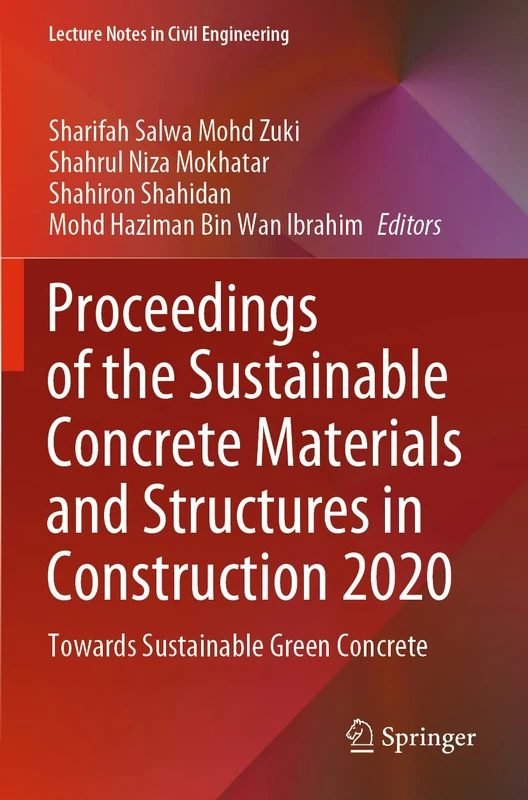 Proceedings of the Sustainable Concrete Materials and Structures in Construction 2020: Towards Sustainable Green Concrete: 157 (Lecture Notes in Civil Engineering, 157)