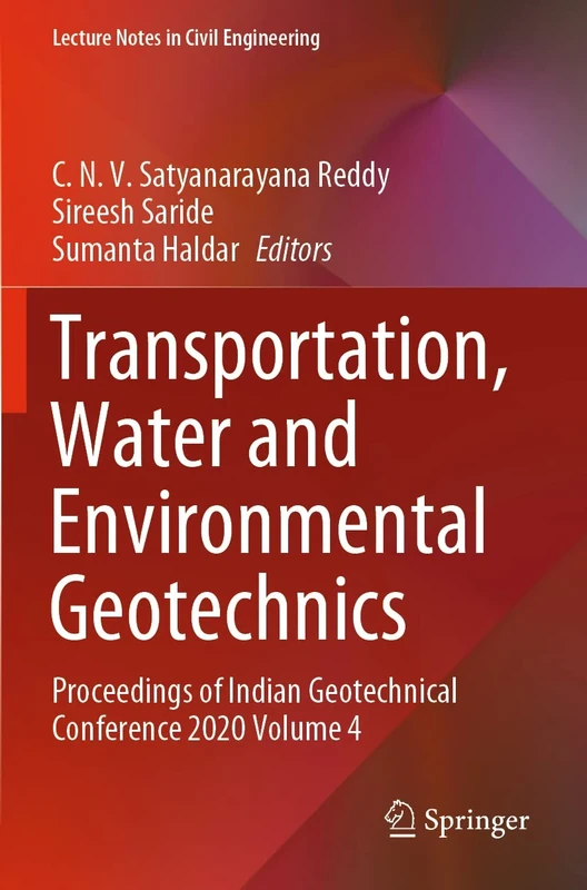 Transportation, Water and Environmental Geotechnics: Proceedings of Indian Geotechnical Conference 2020 Volume 4: 159 (Lecture Notes in Civil Engineering, 159)