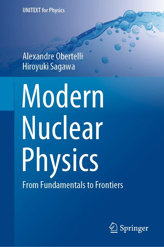 Modern Nuclear Physics: From Fundamentals to Frontiers (UNITEXT for Physics)