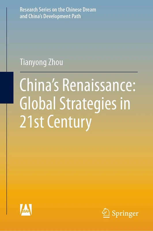 China's Renaissance: Global Strategies in 21st Century (Research Series on the Chinese Dream and China’s Development Path)