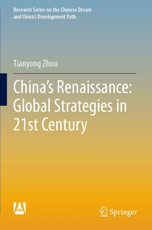 China's Renaissance: Global Strategies in 21st Century (Research Series on the Chinese Dream and China’s Development Path)