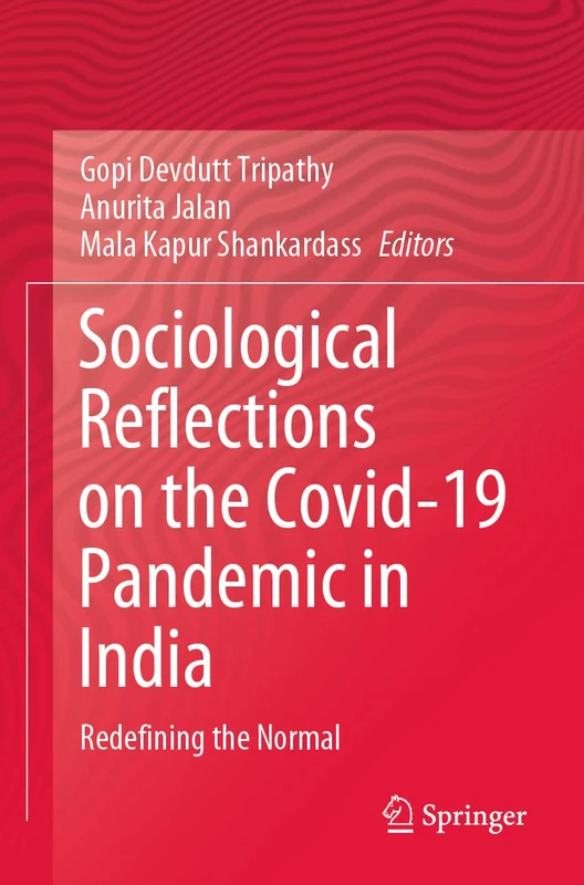 Sociological Reflections on the Covid-19 Pandemic in India: Redefining the Normal