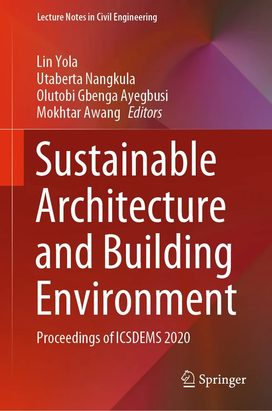 Sustainable Architecture and Building Environment: Proceedings of ICSDEMS 2020: 161 (Lecture Notes in Civil Engineering, 161)
