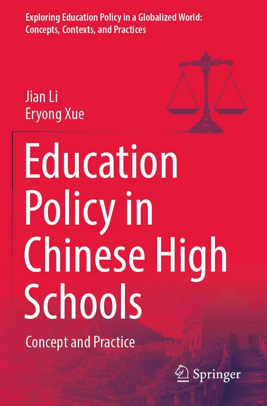 Education Policy in Chinese High Schools: Concept and Practice (Exploring Education Policy in a Globalized World: Concepts, Contexts, and Practices)