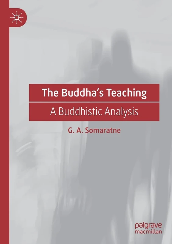 The Buddha’s Teaching: A Buddhistic Analysis