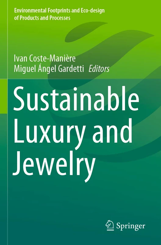 Sustainable Luxury and Jewelry (Environmental Footprints and Eco-design of Products and Processes)