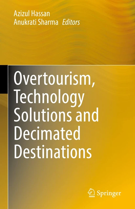 Springer - Overtourism, Technology Solutions and Decimated Destinations