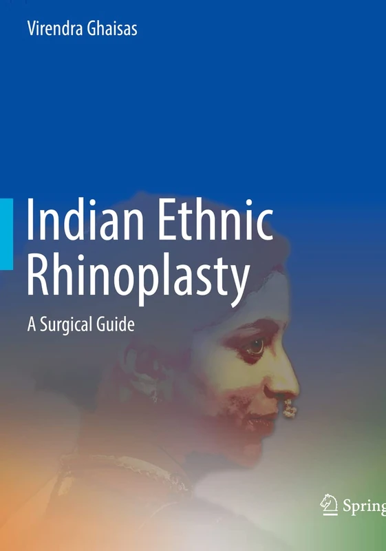 Indian Ethnic Rhinoplasty: A Surgical Guide