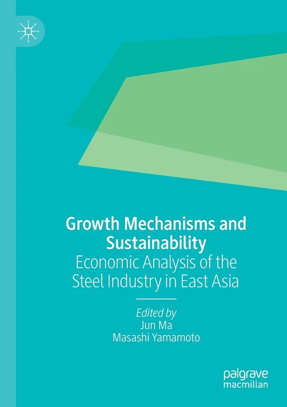 Growth Mechanisms and Sustainability: Economic Analysis of the Steel Industry in East Asia