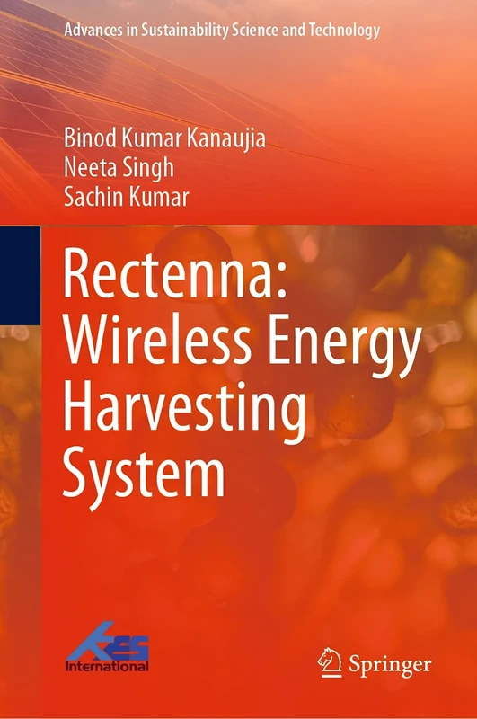 Rectenna: Wireless Energy Harvesting System (Advances in Sustainability Science and Technology)