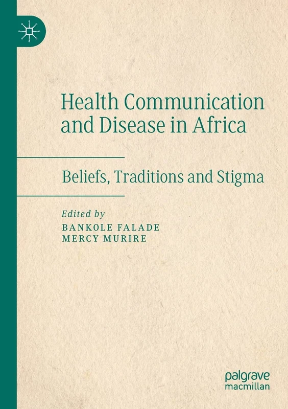 Health Communication and Disease in Africa: Beliefs, Traditions and Stigma