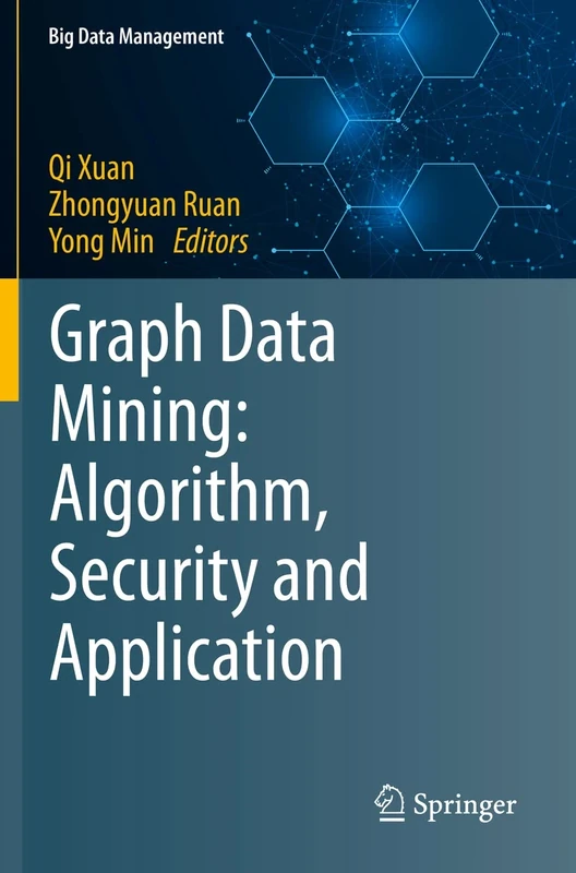 Graph Data Mining: Algorithm, Security and Application (Big Data Management)