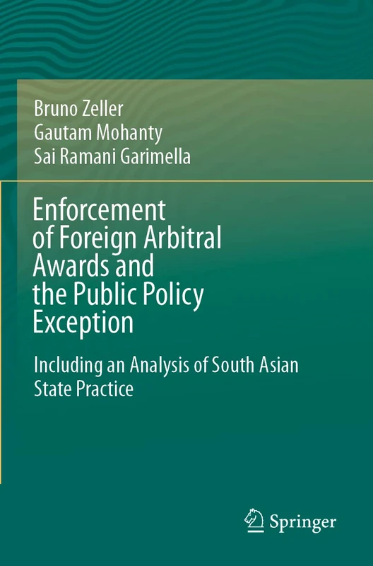 Enforcement of Foreign Arbitral Awards and the Public Policy Exception: Including an Analysis of South Asian State Practice