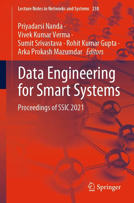 Data Engineering for Smart Systems: Proceedings of SSIC 2021: 238 (Lecture Notes in Networks and Systems, 238)